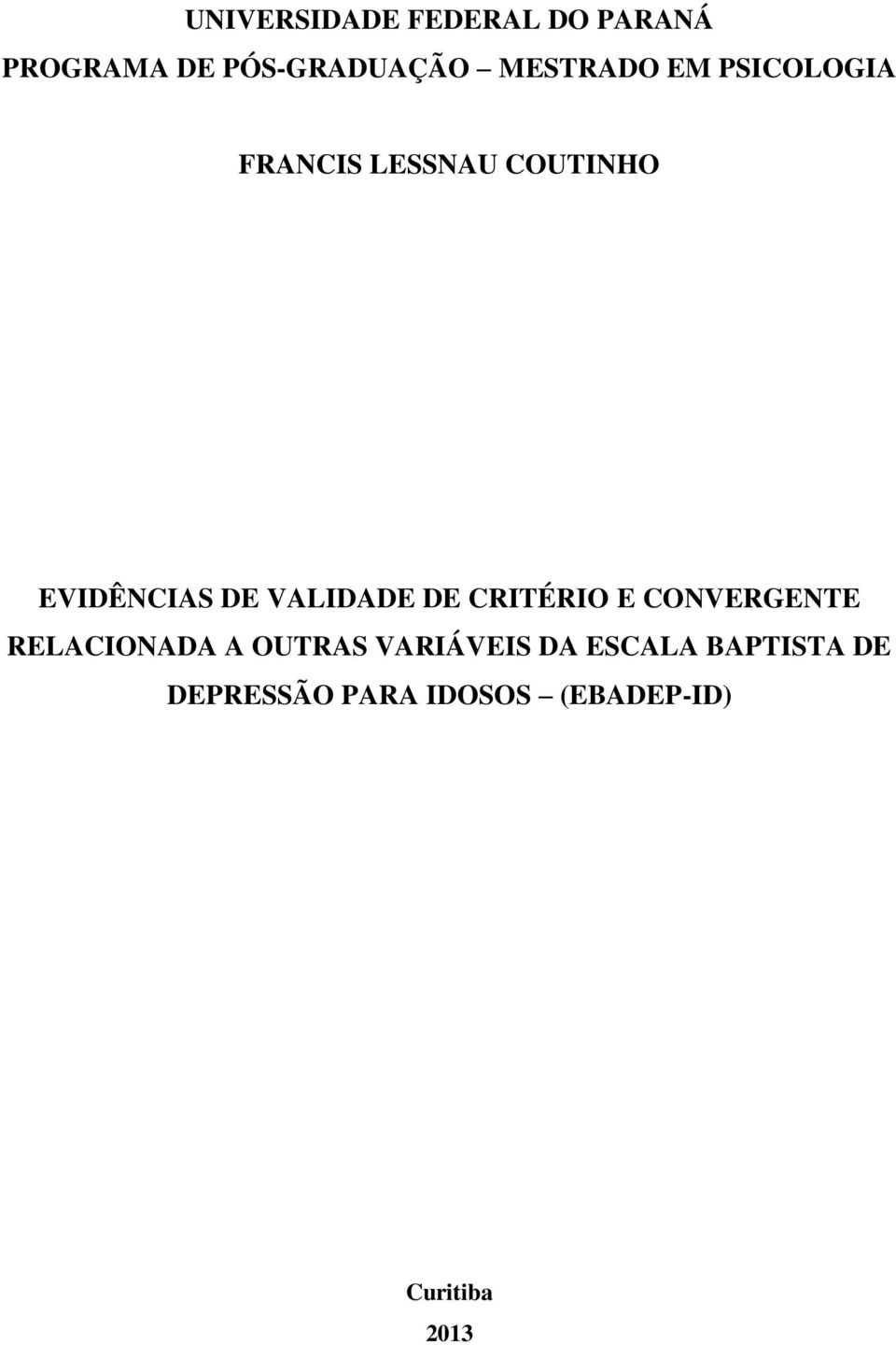 VALIDADE DE CRITÉRIO E CONVERGENTE RELACIONADA A OUTRAS