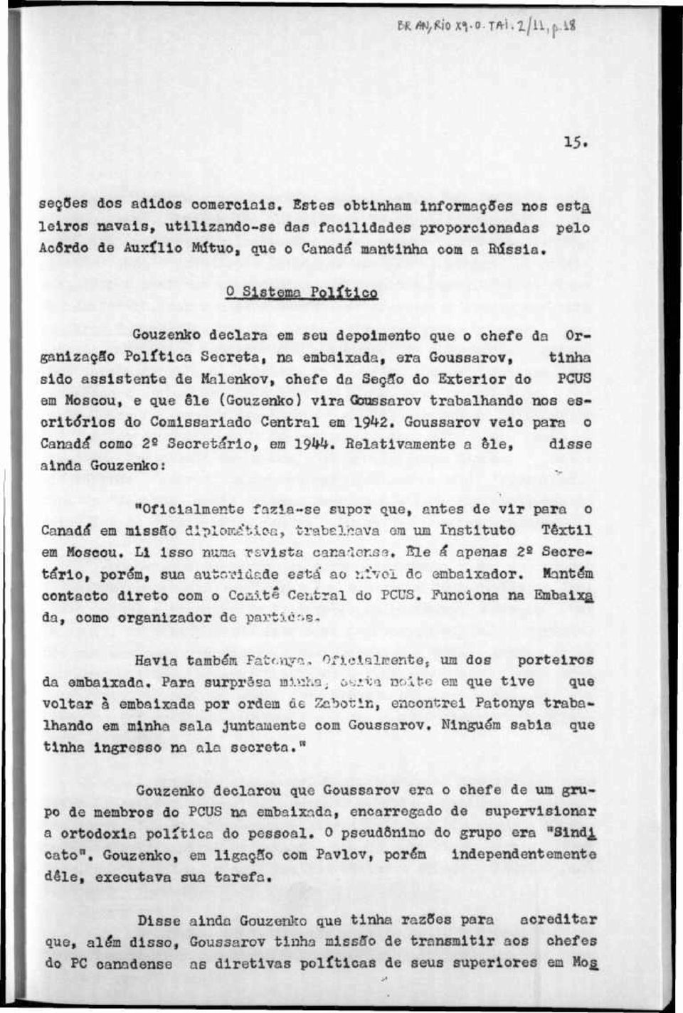 (Guzenk) vira Gussarv trabalhand ns escritóris d Cmissariad Central em 9^2. Gussarv vei ara Canadá* cm 2 S Secretári, em 9*.