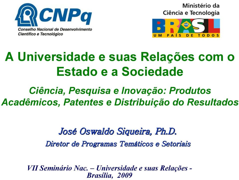 Resultados José Oswaldo Siqueira, Ph.D.