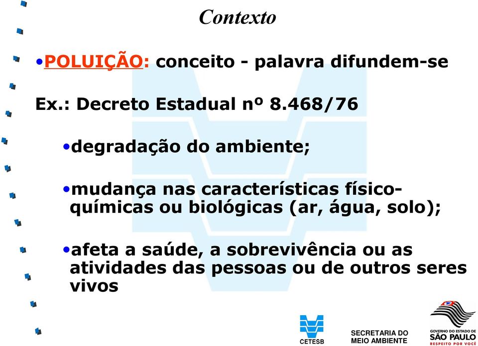 468/76 degradação do ambiente; mudança nas características