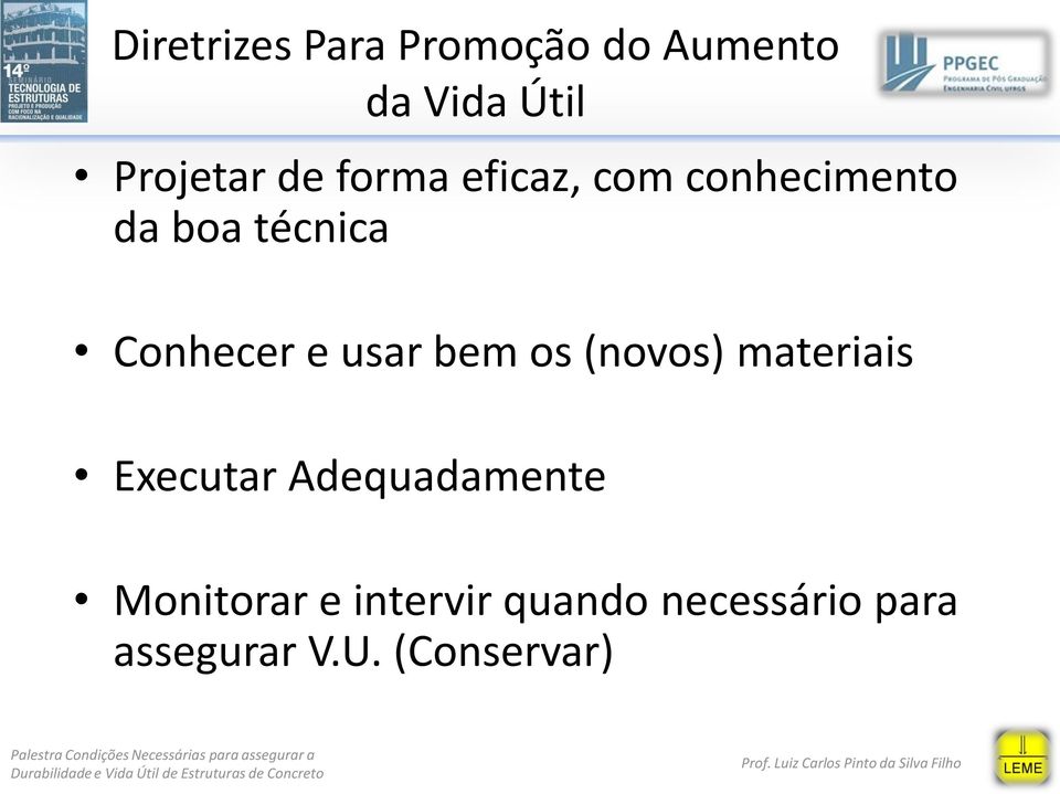 usar bem os (novos) materiais Executar Adequadamente