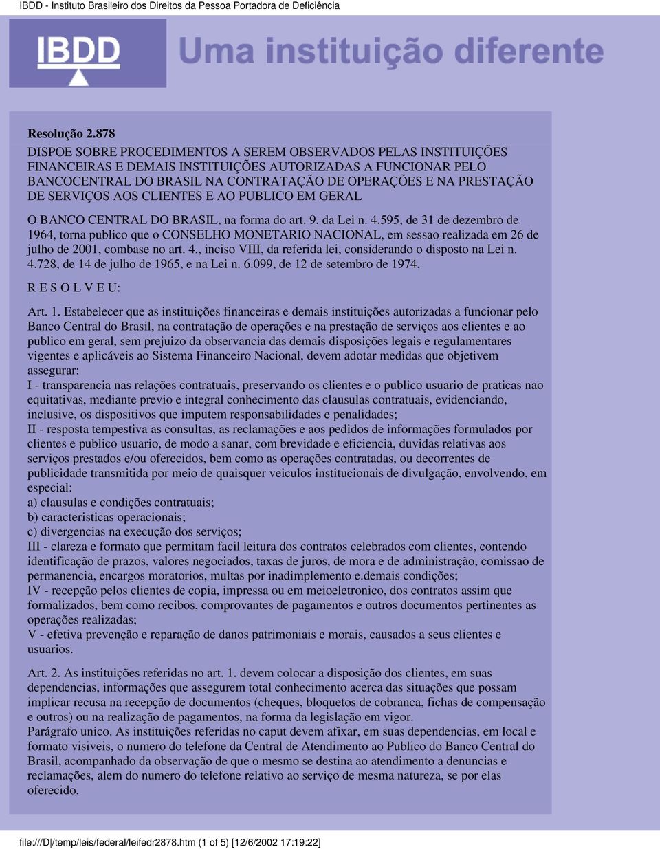 DE SERVIÇOS AOS CLIENTES E AO PUBLICO EM GERAL O BANCO CENTRAL DO BRASIL, na forma do art. 9. da Lei n. 4.