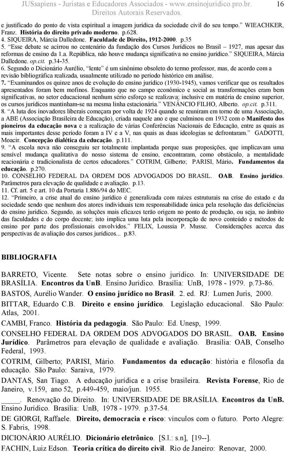 SIQUEIRA, Márcia Dalledone. op.cit. p.34-35. 6.