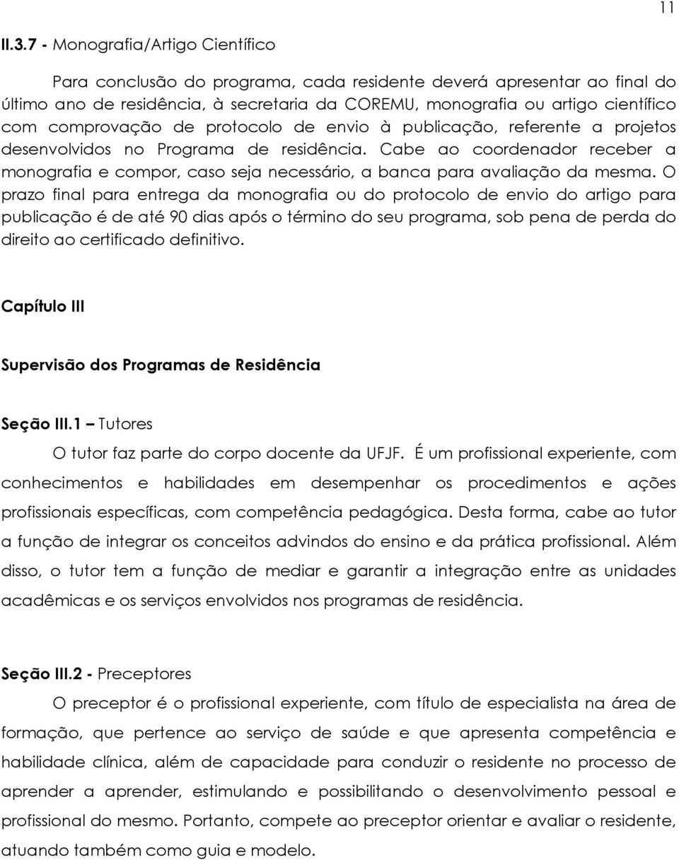 comprovação de protocolo de envio à publicação, referente a projetos desenvolvidos no Programa de residência.