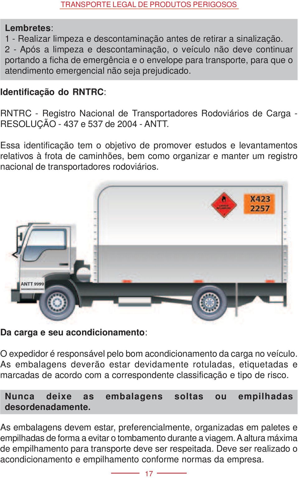 Identificação do RNTRC: RNTRC - Registro Nacional de Transportadores Rodoviários de Carga - RESOLUÇÃO - 437 e 537 de 2004 - ANTT.