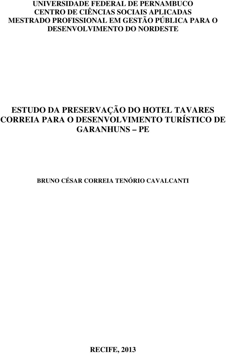 NORDESTE ESTUDO DA PRESERVAÇÃO DO HOTEL TAVARES CORREIA PARA O