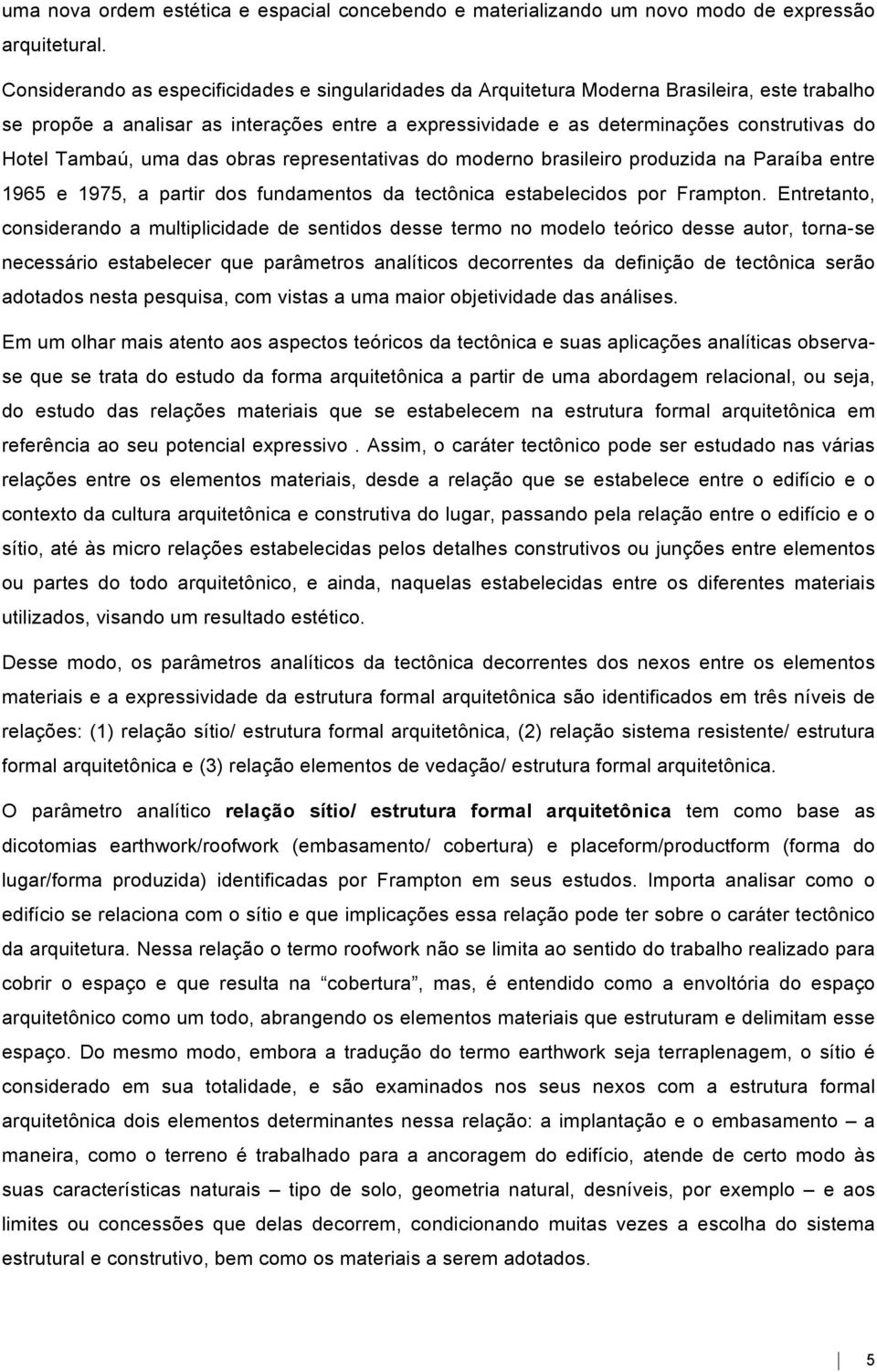 Tambaú, uma das obras representativas do moderno brasileiro produzida na Paraíba entre 1965 e 1975, a partir dos fundamentos da tectônica estabelecidos por Frampton.