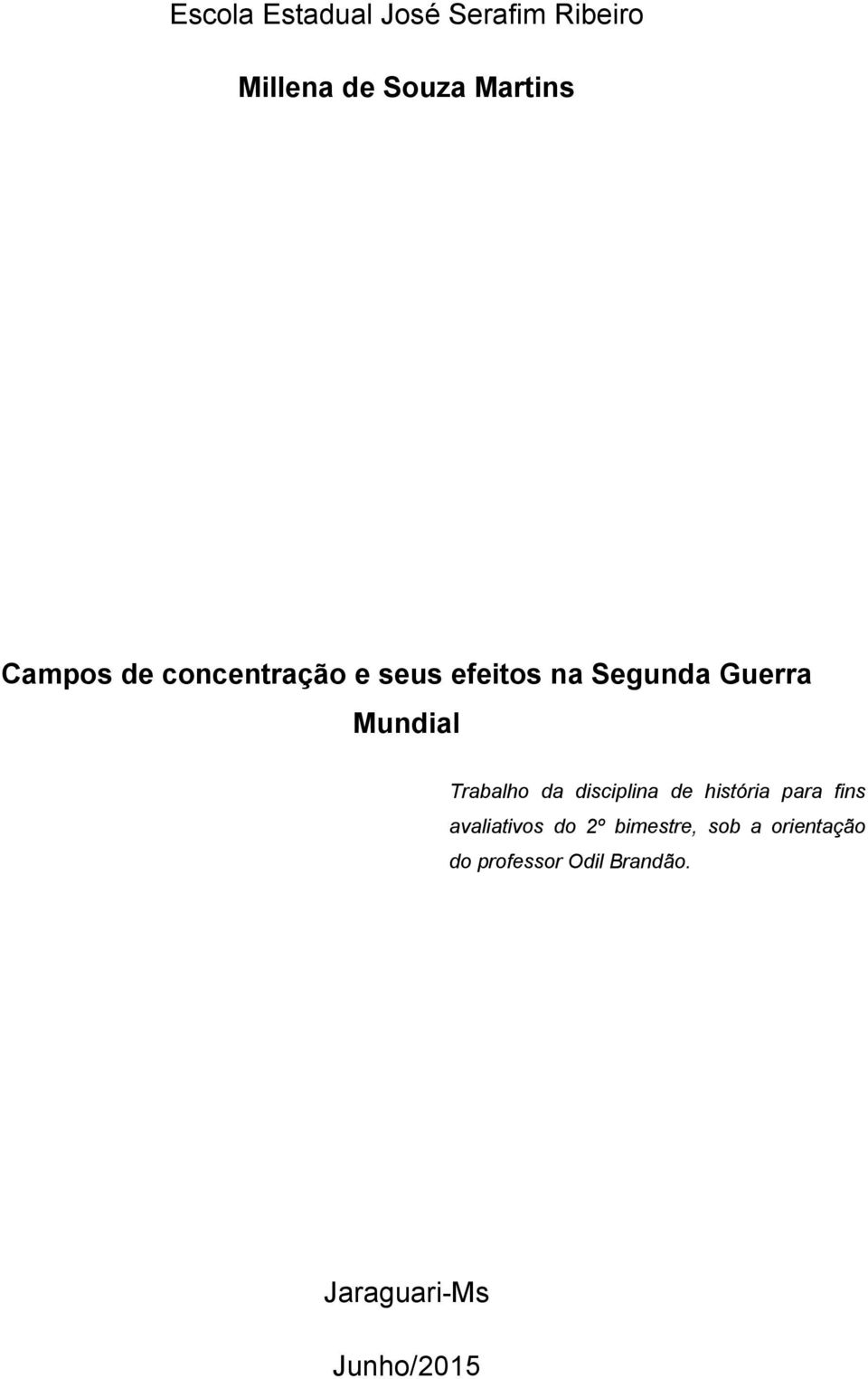 Trabalho da disciplina de história para fins avaliativos do 2º