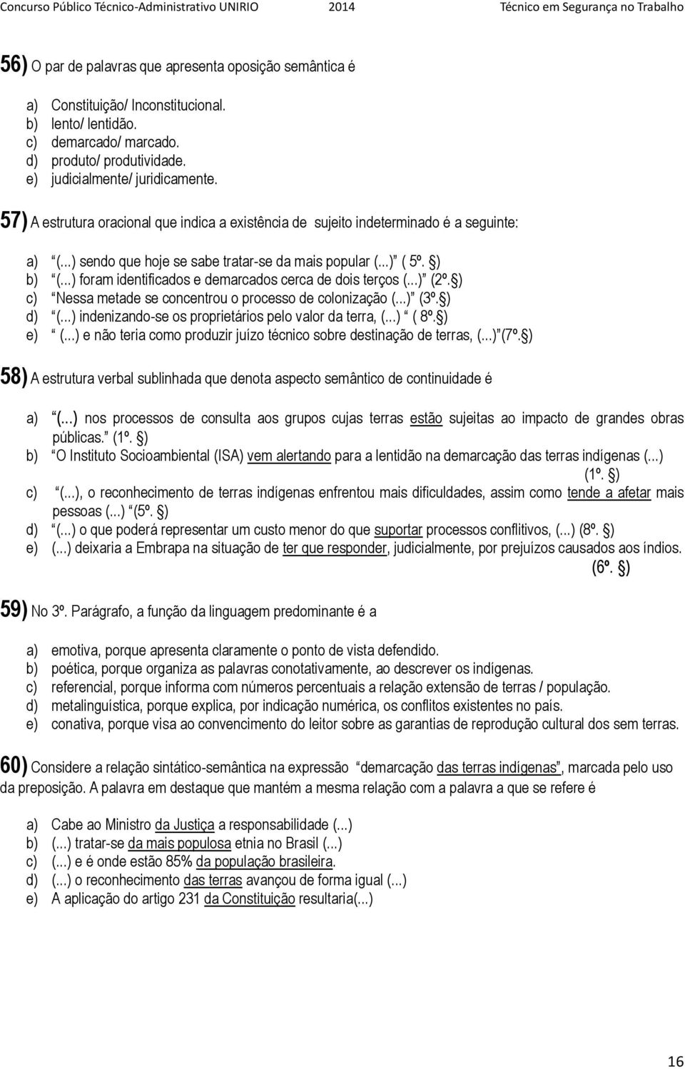 ..) foram identificados e demarcados cerca de dois terços (...) (2º. ) c) Nessa metade se concentrou o processo de colonização (...) (3º. ) d) (.