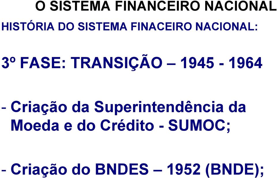 1945-1964 - Criação da Superintendência da