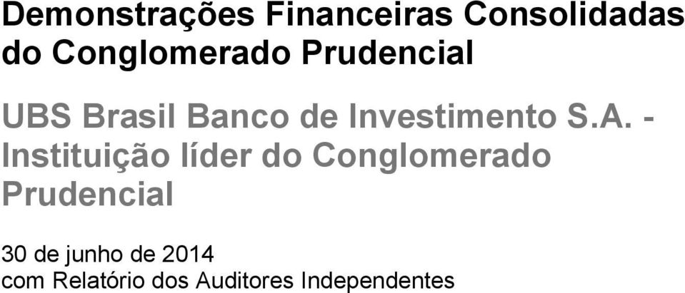 S.A. - Instituição líder do Conglomerado 30 de