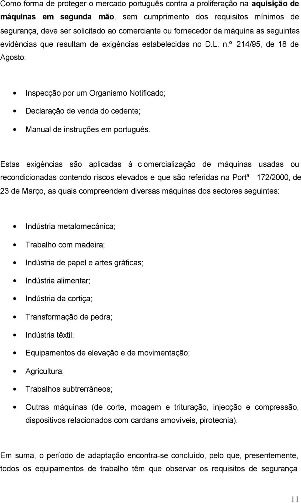D.L. n.º 214/95, de 18 de Agosto: Inspecção por um Organismo Notificado; Declaração de venda do cedente; Manual de instruções em português.