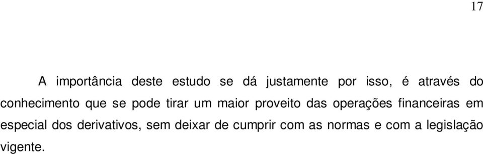 das operações financeiras em especial dos derivativos, sem