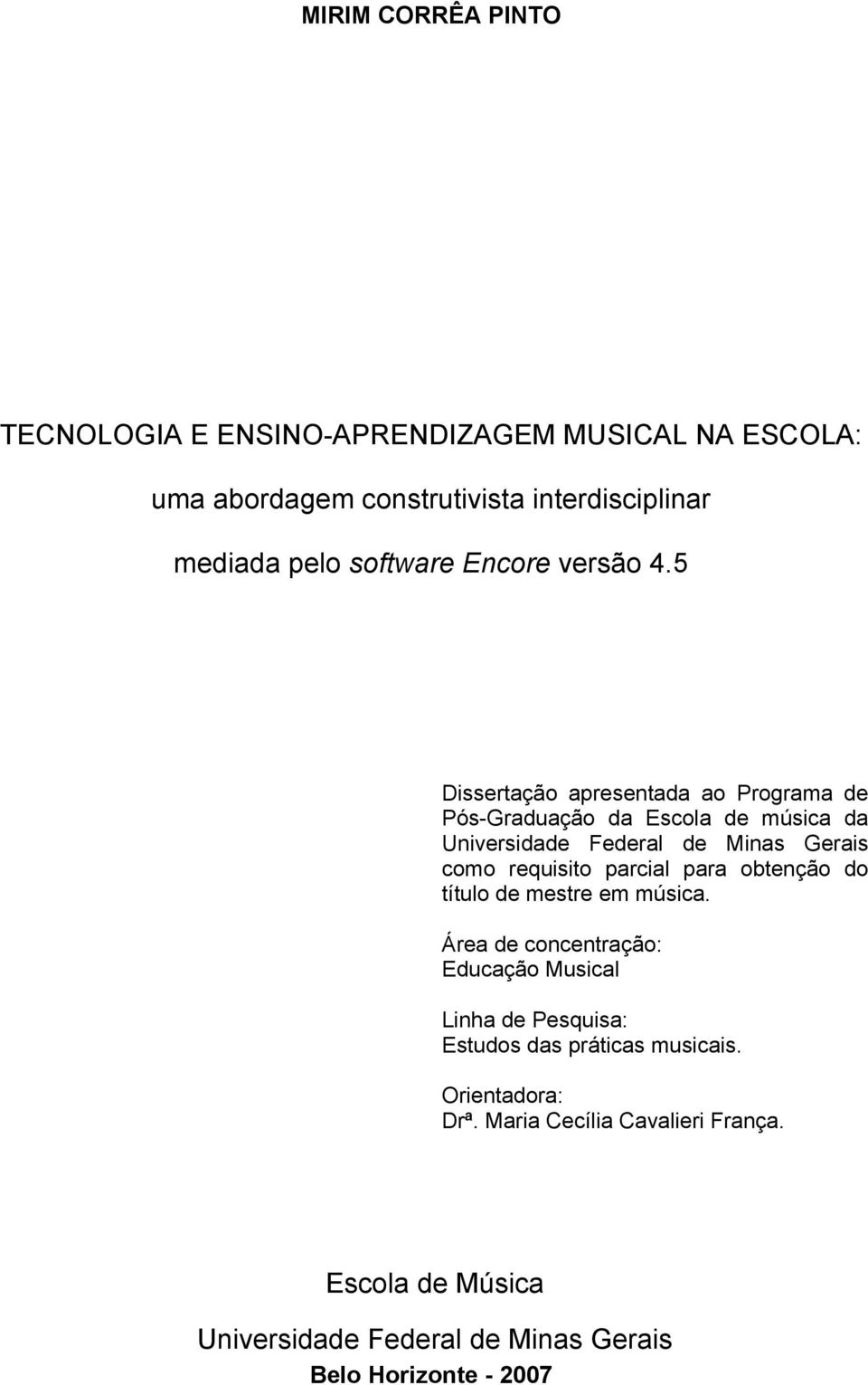 5 Dissertação apresentada ao Programa de Pós-Graduação da Escola de música da Universidade Federal de Minas Gerais como requisito parcial