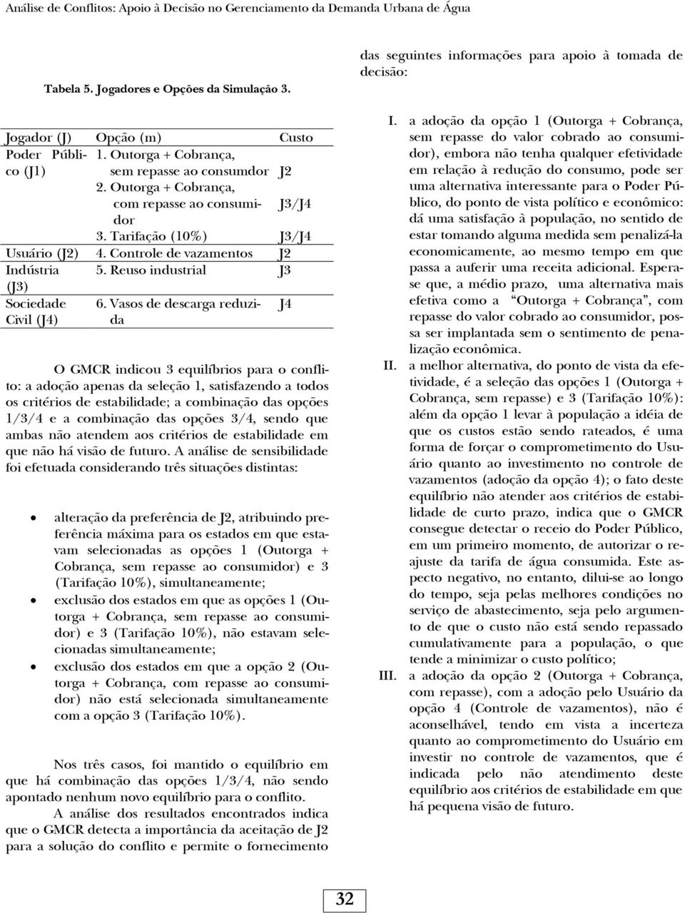 Reuso industrial J3 Sociedade Civil (J4) 6.