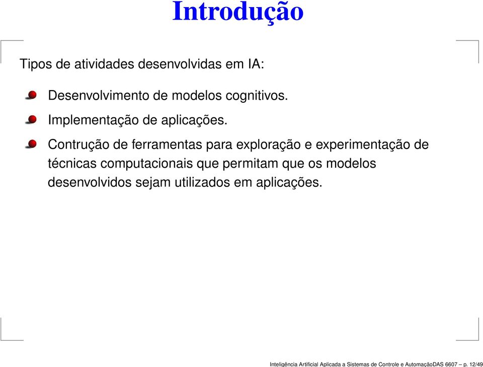 cognitivos. Implementação de aplicações.