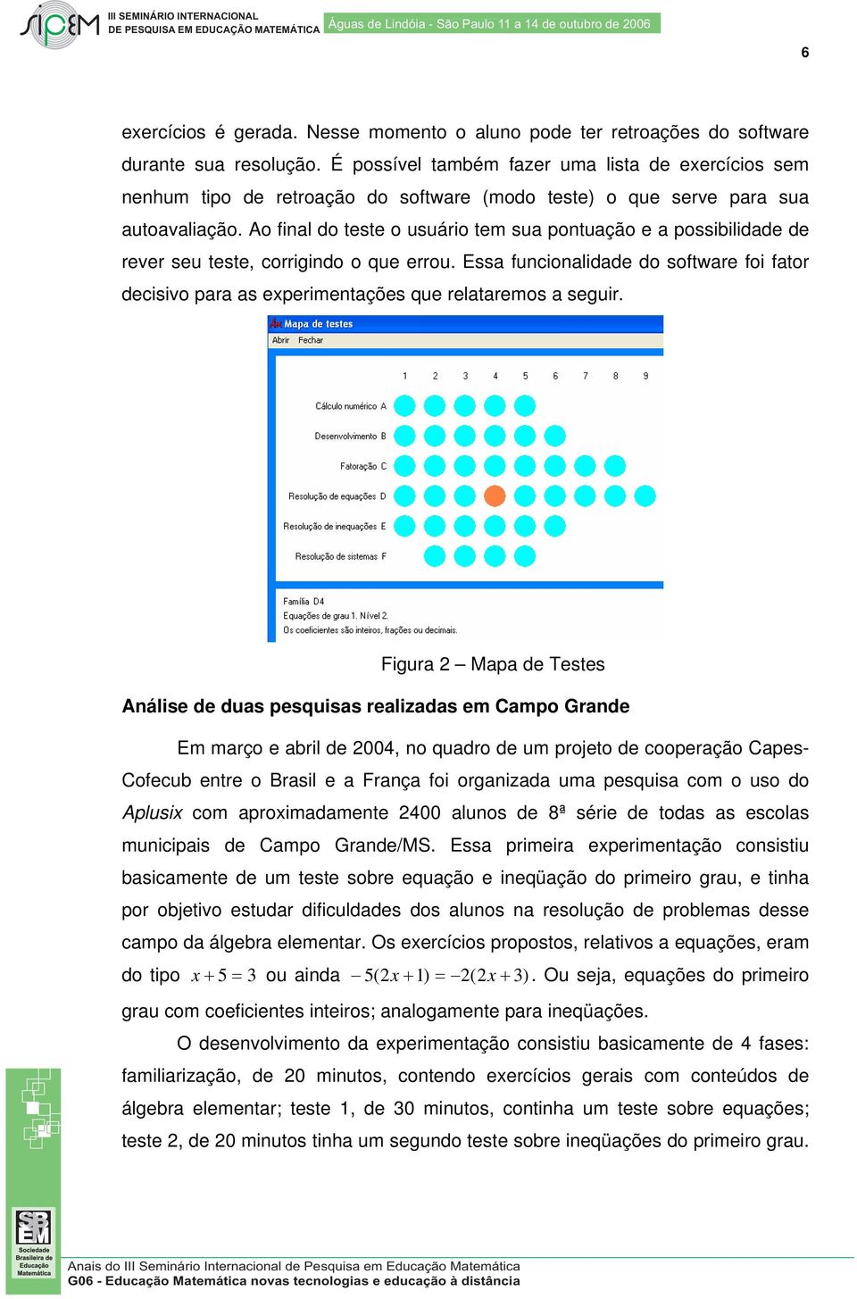 Ao final do teste o usuário tem sua pontuação e a possibilidade de rever seu teste, corrigindo o que errou.