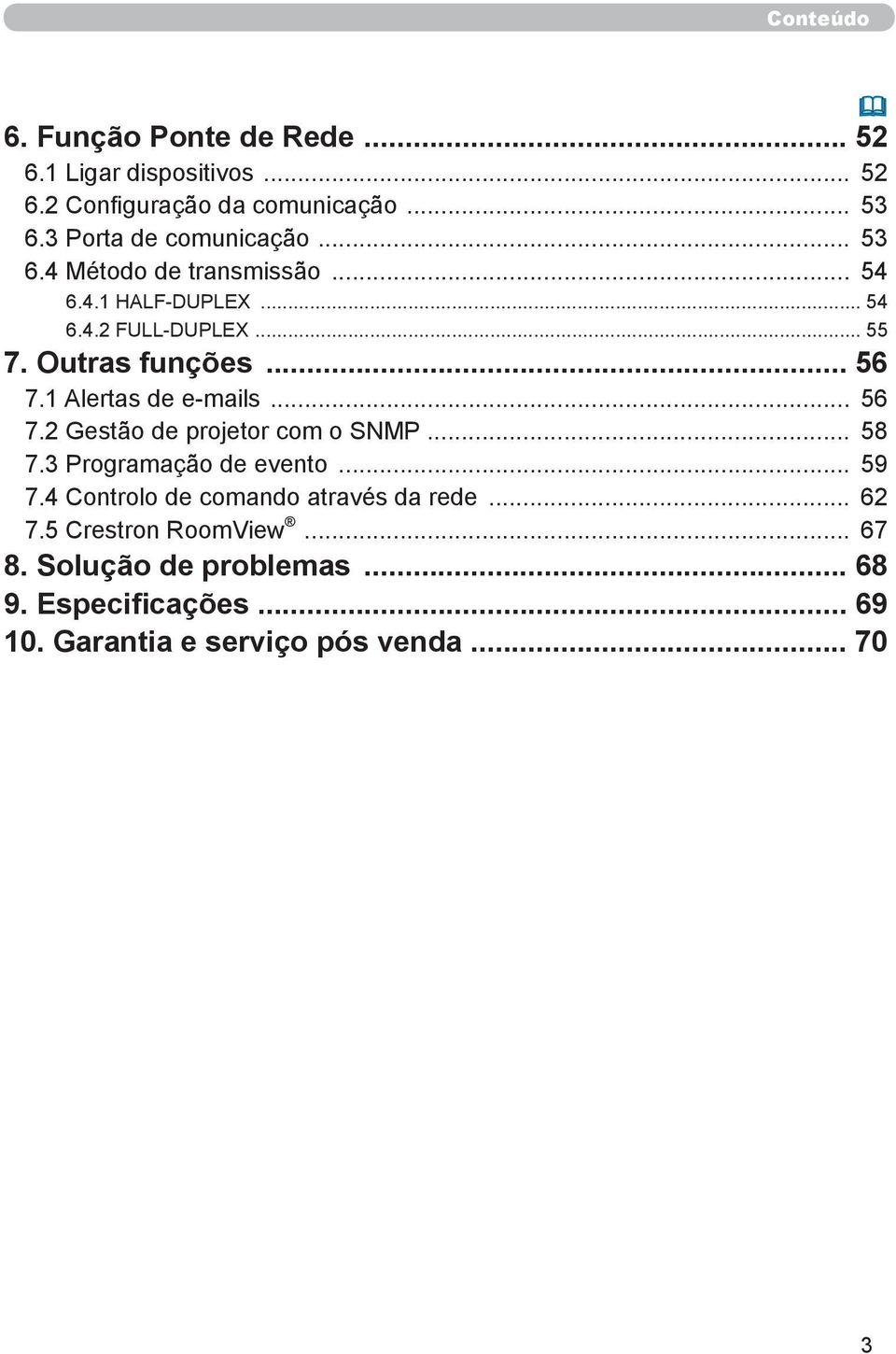 .. 56 7.1 Alertas de e-mails... 56 7.2 Gestão de projetor com o SNMP... 58 7.3 Programação de evento... 59 7.