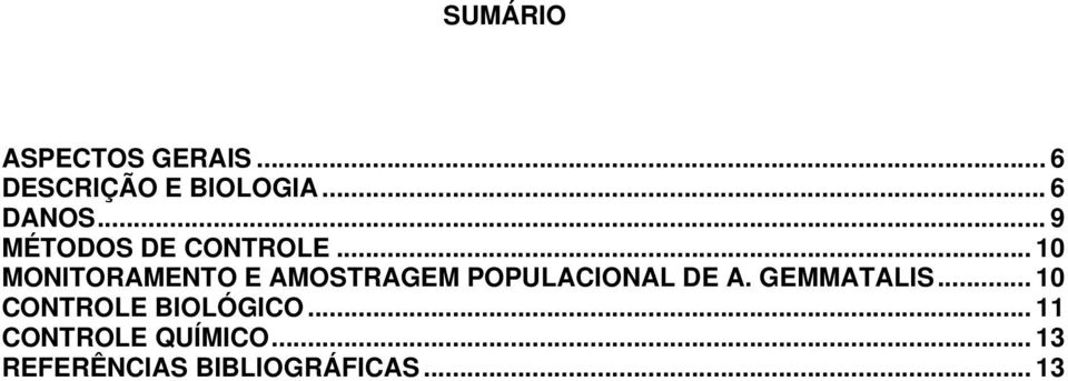 .. 10 MONITORAMENTO E AMOSTRAGEM POPULACIONAL DE A.