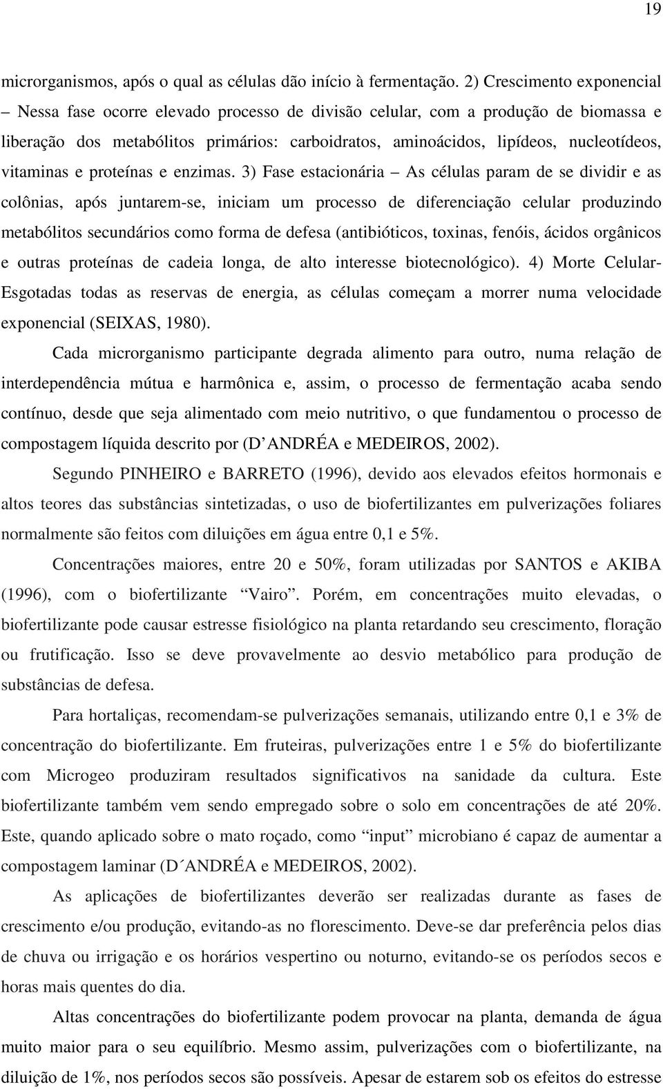 vitaminas e proteínas e enzimas.