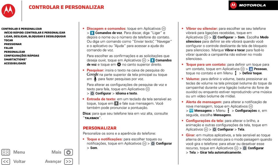 Ou diga um comando como Enviar texto, Navegar e o aplicativo ou Ajuda para acessar a ajuda do comando de voz.