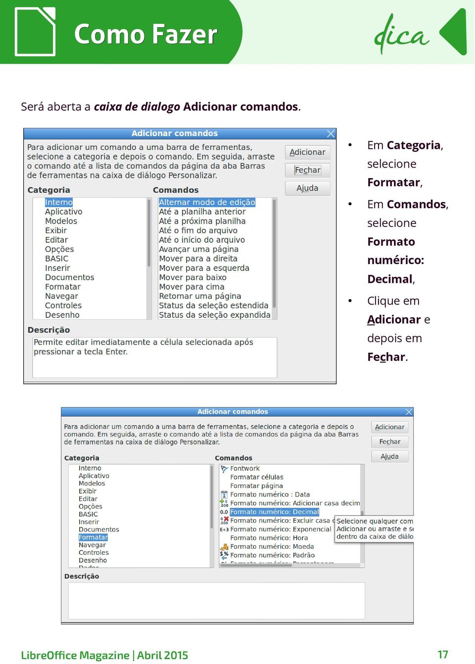 Em Categoria, selecione Formatar, Em Comandos,