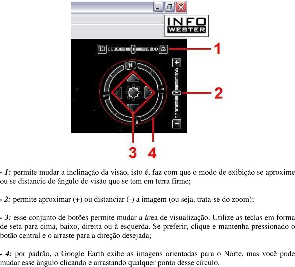 Utilize as teclas em forma de seta para cima, baixo, direita ou à esquerda.