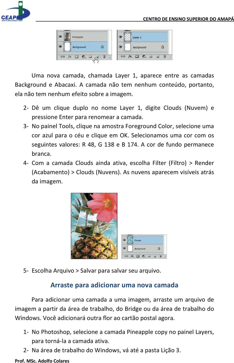 3- No painel Tools, clique na amostra Foreground Color, selecione uma cor azul para o céu e clique em OK. Selecionamos uma cor com os seguintes valores: R 48, G 138 e B 174.