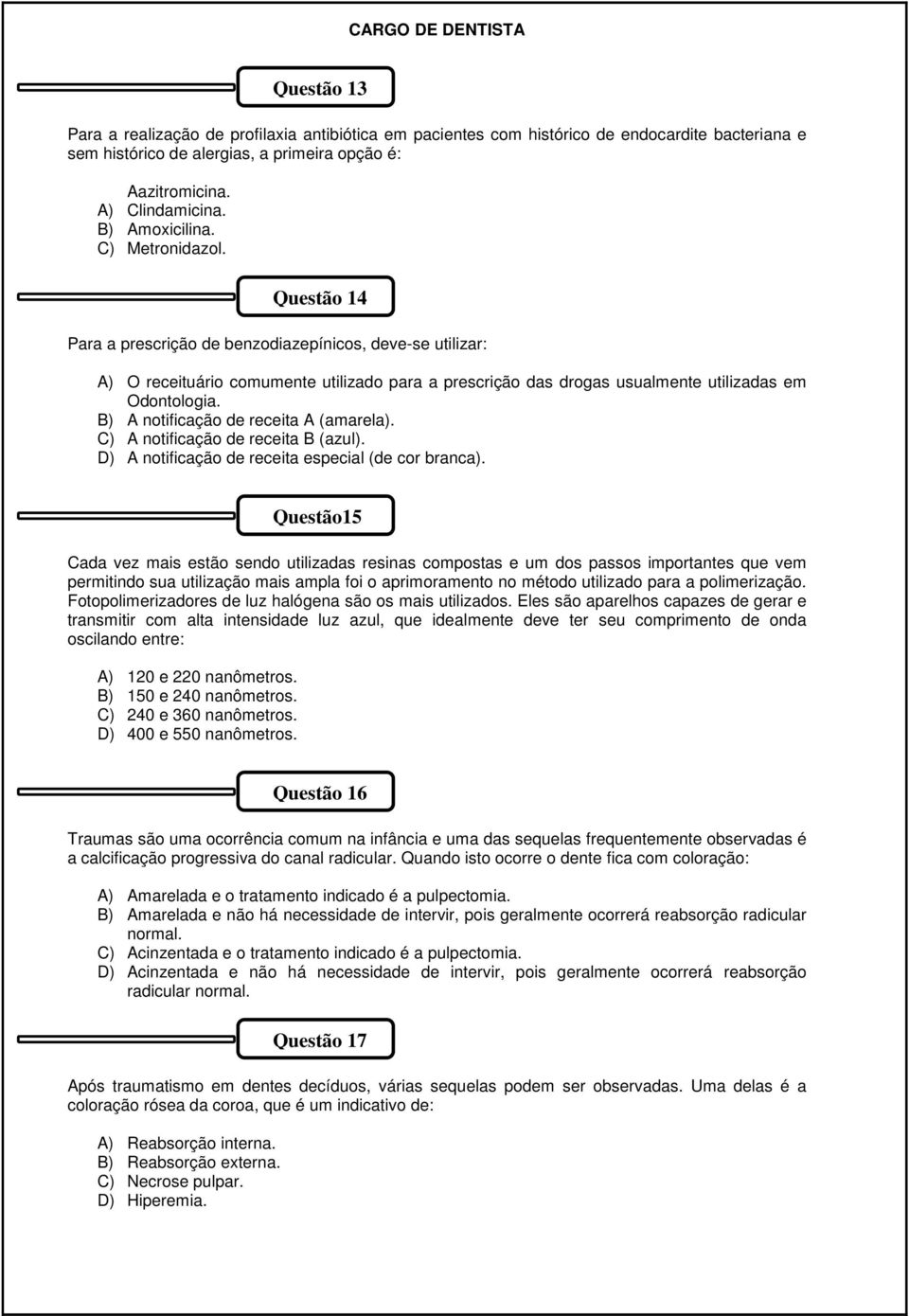 B) A notificação de receita A (amarela). C) A notificação de receita B (azul). D) A notificação de receita especial (de cor branca).