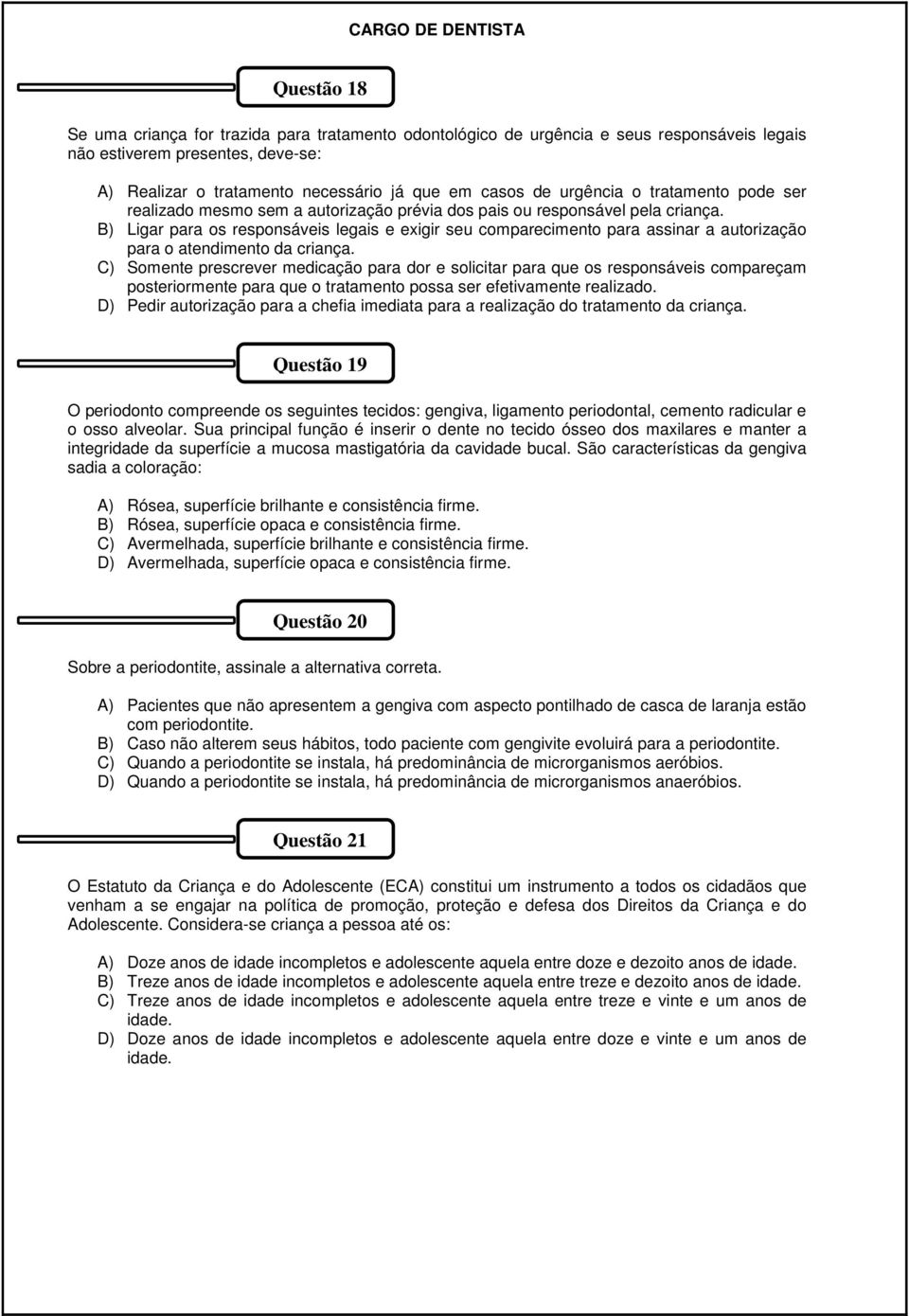 B) Ligar para os responsáveis legais e exigir seu comparecimento para assinar a autorização para o atendimento da criança.