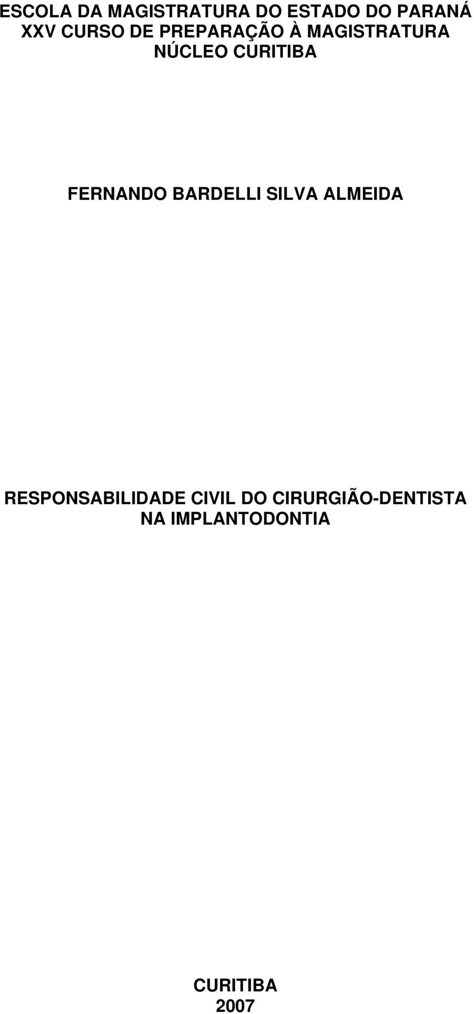 FERNANDO BARDELLI SILVA ALMEIDA RESPONSABILIDADE