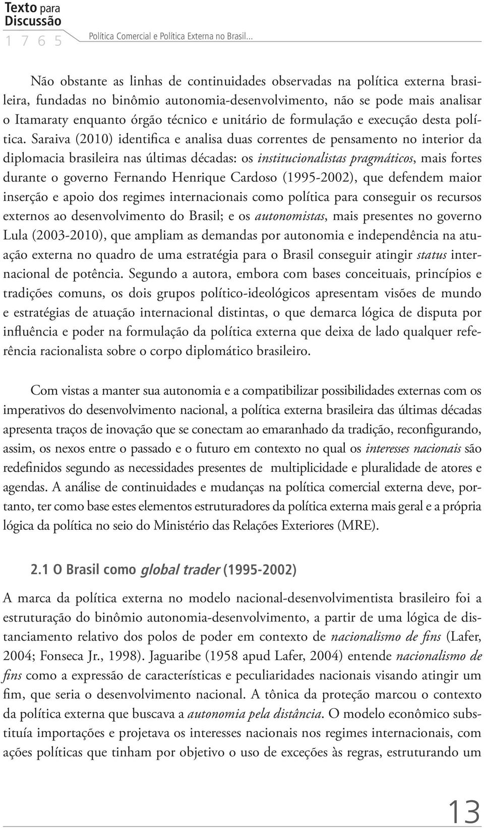 unitário de formulação e execução desta política.