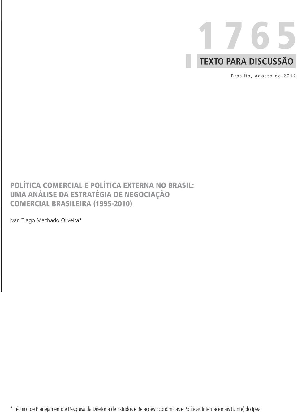 COMERCIAL BRASILEIRA (1995-2010) Ivan Tiago Machado Oliveira* * Técnico de