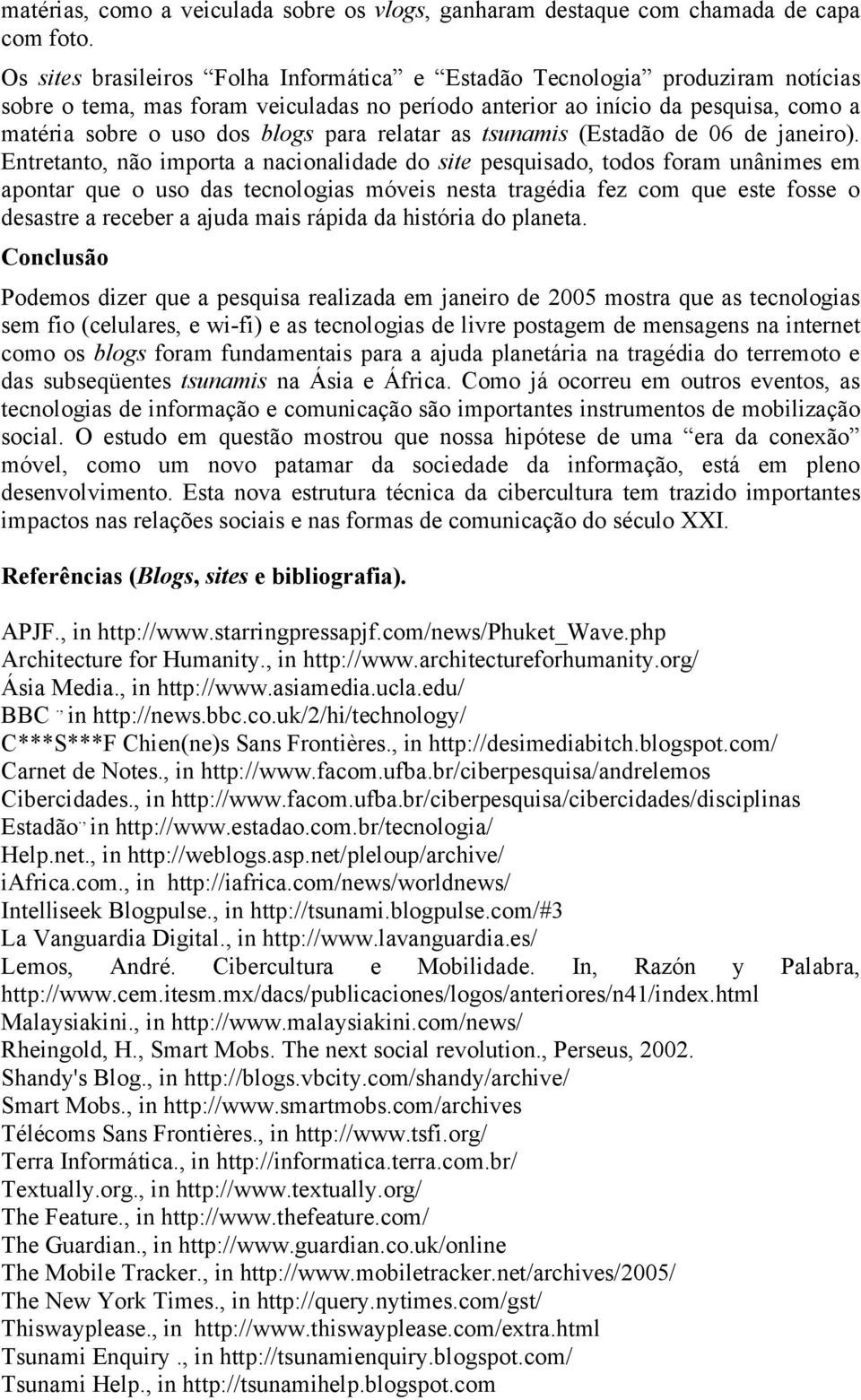 relatar as tsunamis (Estadão de 06 de janeiro).