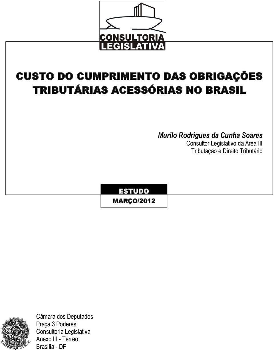 III Tributação e Direito Tributário ESTUDO MARÇO/2012 Câmara dos