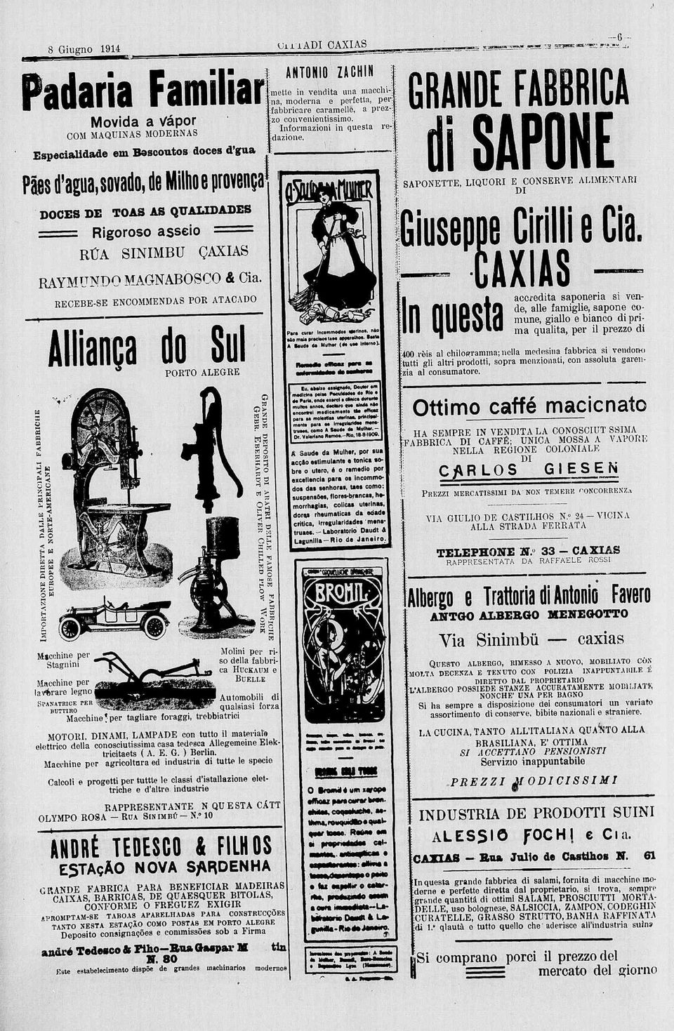 RECEBE-SE ENCOMMENDAS POR ATACADO Alliança PORTO ALEGRE irt bd hj w o fe O o a ANTÔNIO ZACHIN mette in vendita una macchi-: jjnãj moderna e perfetta, per.( fabbrica re caramelle, a prez-.