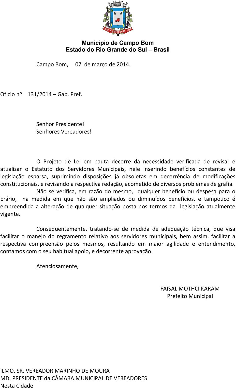 disposições já obsoletas em decorrência de modificações constitucionais, e revisando a respectiva redação, acometido de diversos problemas de grafia.