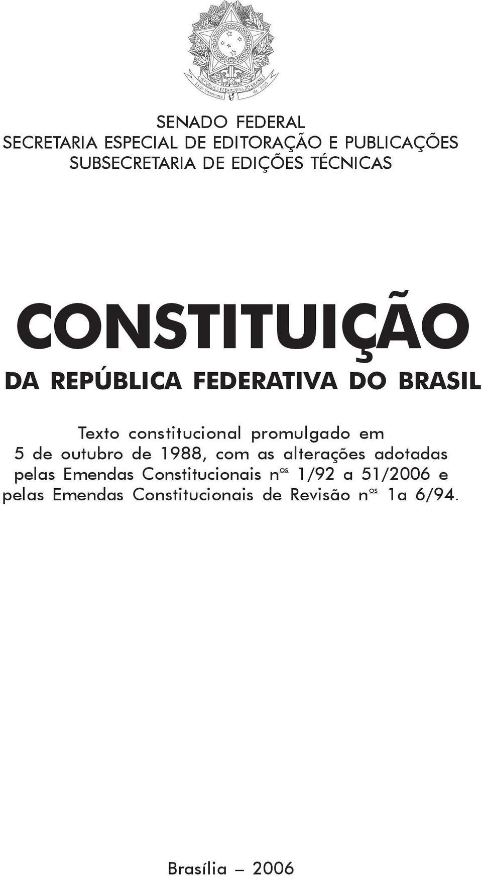 promulgado em 5 de outubro de 1988, com as alterações adotadas pelas Emendas