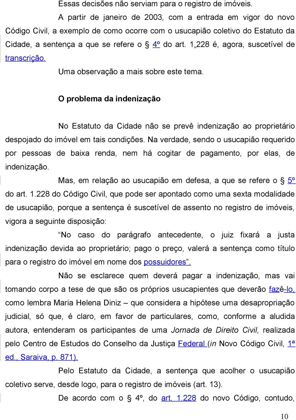 228 é, agora, suscetível de transcrição. Uma observação a mais sobre este tema.