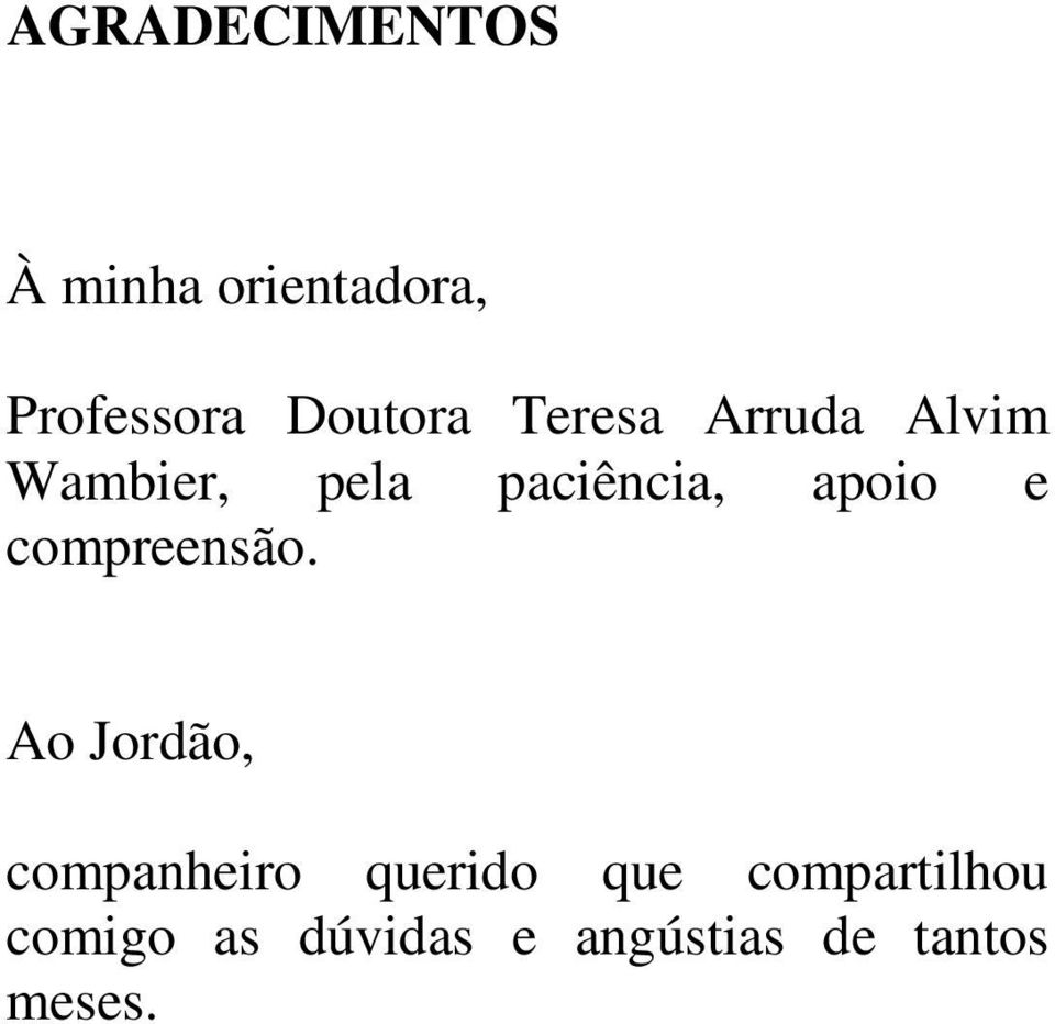 apoio e compreensão.