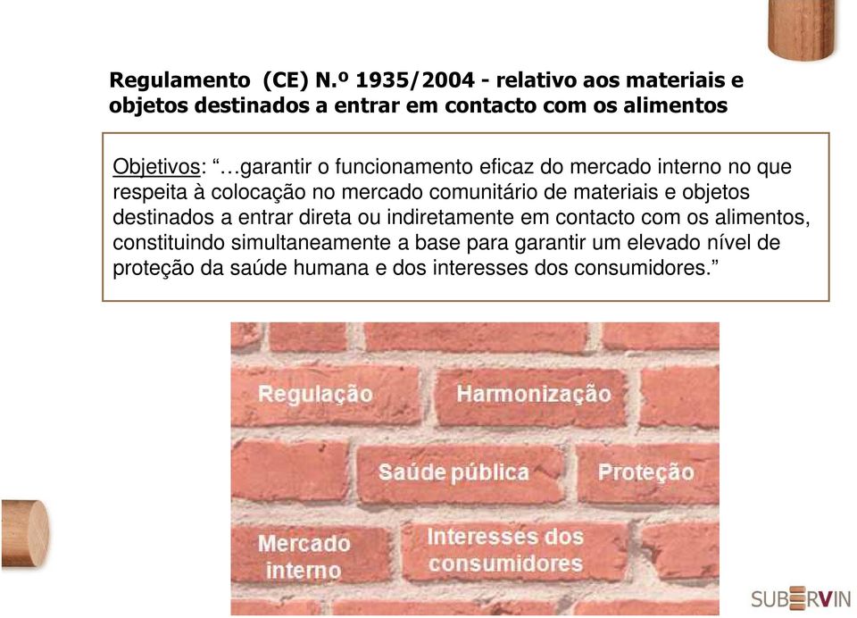 garantir o funcionamento eficaz do mercado interno no que respeita à colocação no mercado comunitário de