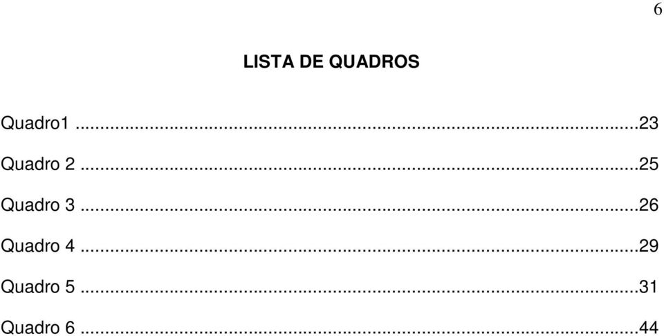 ..25 Quadro 3...26 Quadro 4.