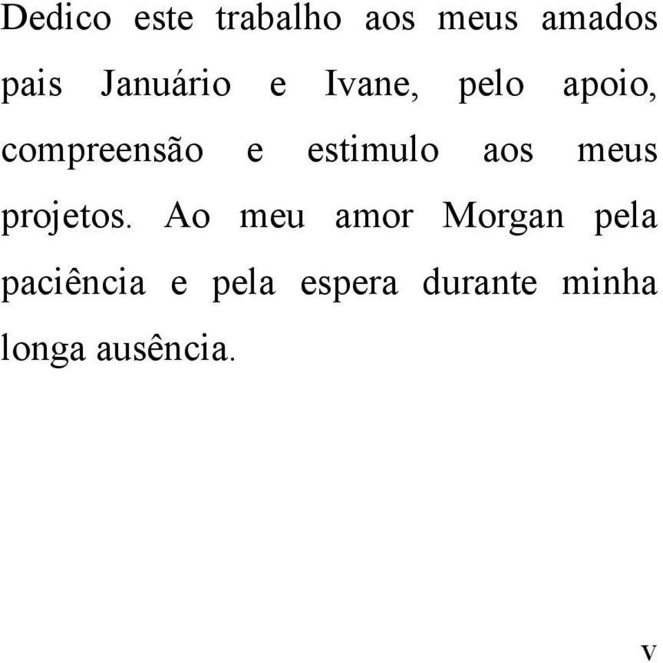 estimulo aos meus projetos.