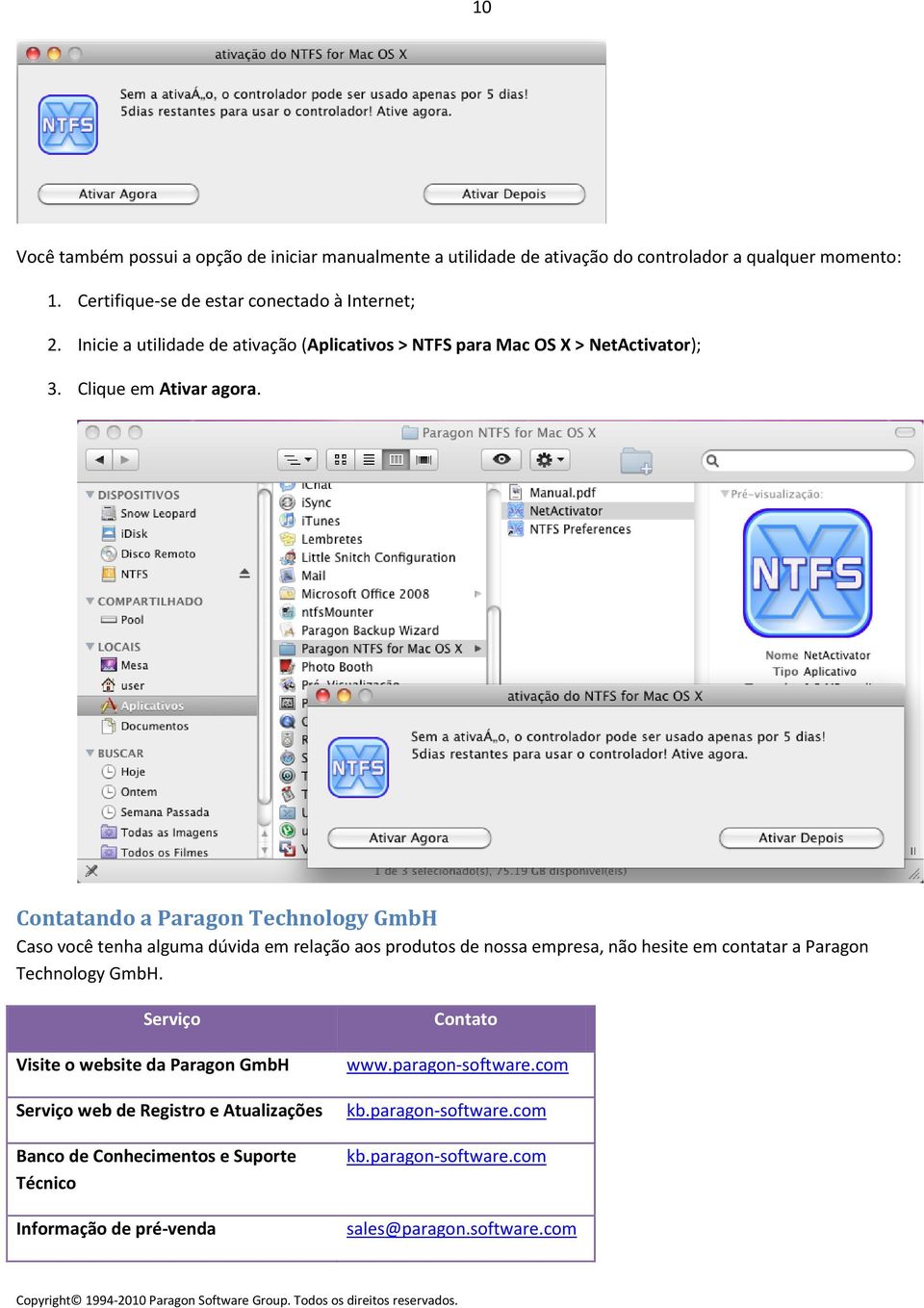 Contatando a Paragon Technology GmbH Caso você tenha alguma dúvida em relação aos produtos de nossa empresa, não hesite em contatar a Paragon Technology GmbH.