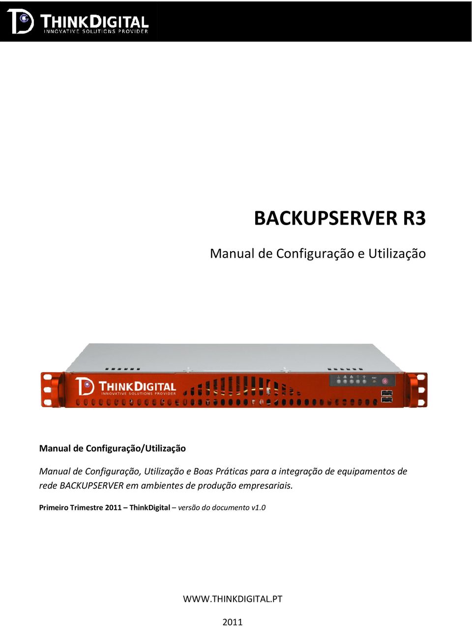 a integração de equipamentos de rede BACKUPSERVER em ambientes de produção