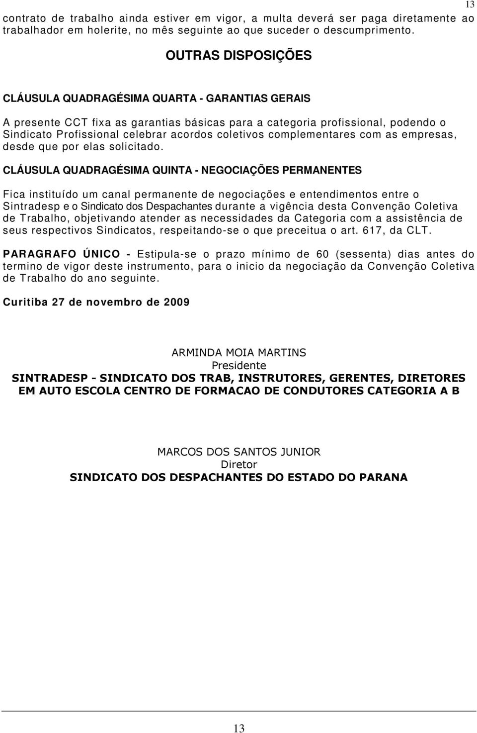 complementares com as empresas, desde que por elas solicitado.