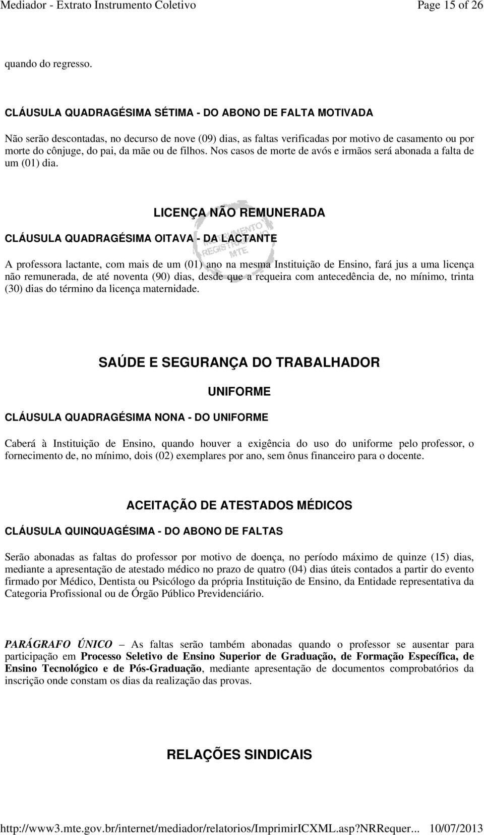 de filhos. Nos casos de morte de avós e irmãos será abonada a falta de um (01) dia.