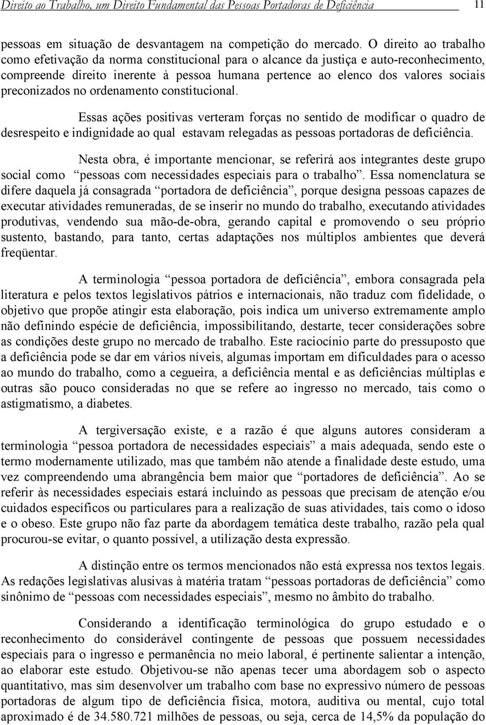 preconizados no ordenamento constitucional.