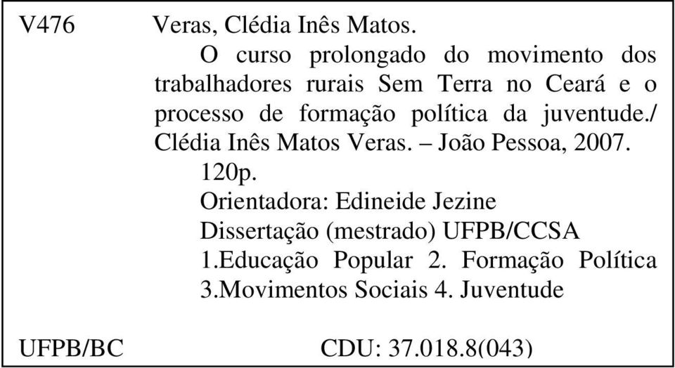 formação política da juventude./ Clédia Inês Matos Veras. João Pessoa, 2007. 120p.