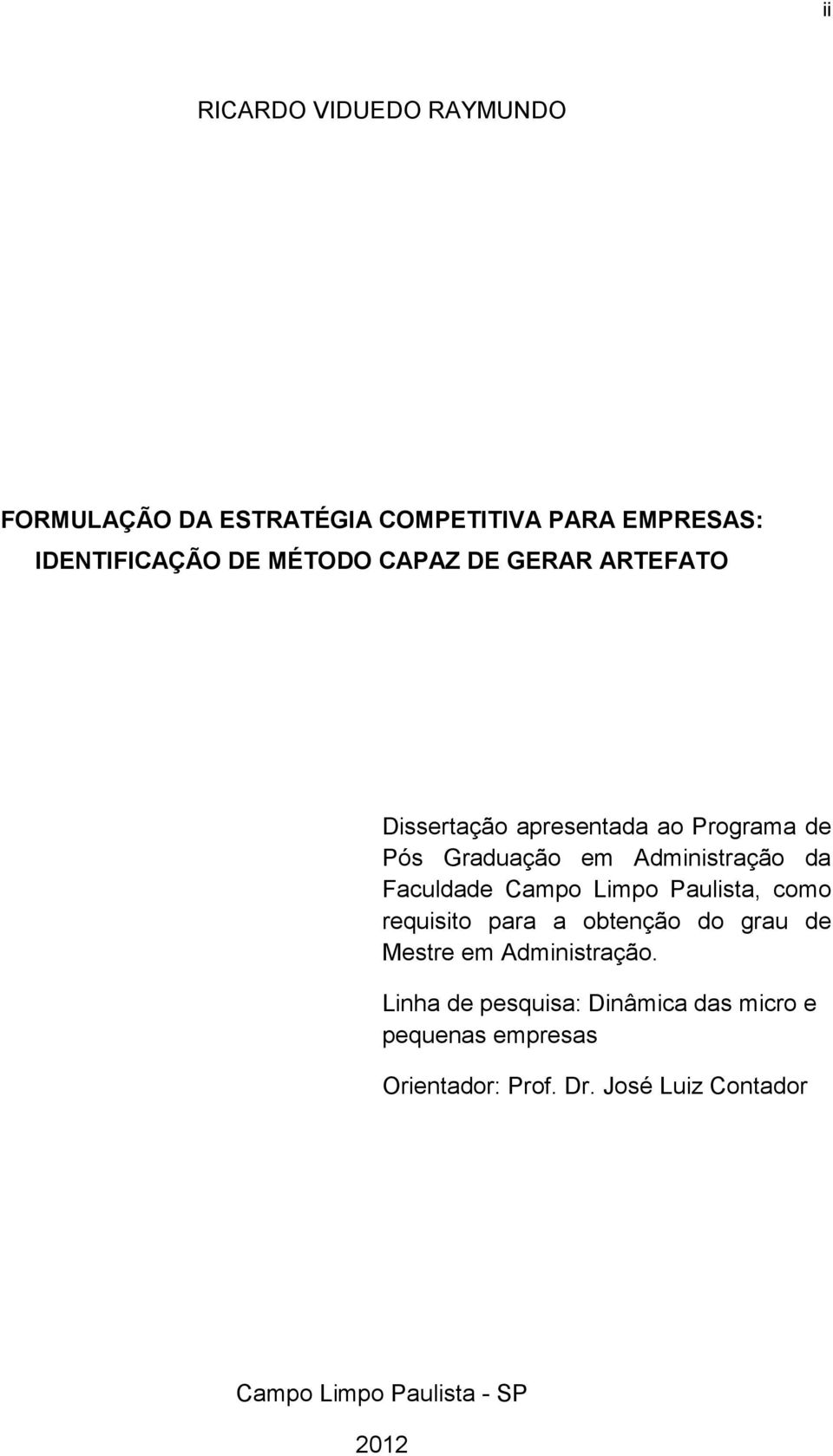 Campo Limpo Paulista, como requisito para a obtenção do grau de Mestre em Administração.